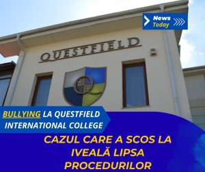 Bullying la Questfield International College, cazul care a scos la iveală lipsa procedurilor